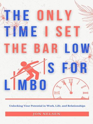 cover image of The Only Time I Set the Bar Low Is for Limbo